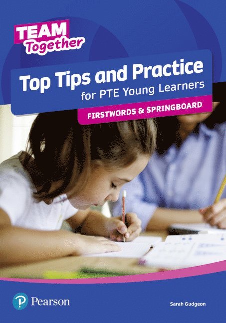 Team Together Top Tips and Practice for International Certificate Young Learners Firstwords and Springboard 1