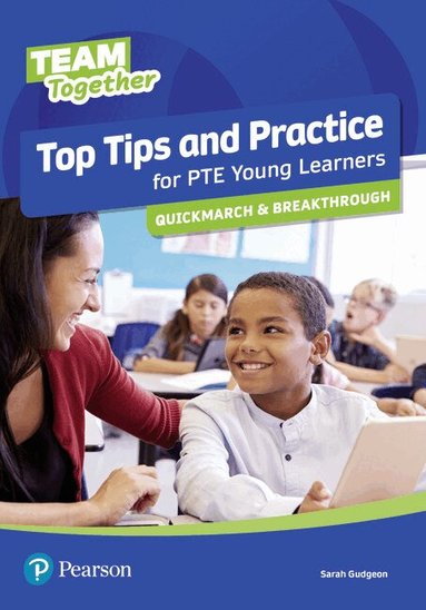 Sarah Gudgeon - Team Together Top Tips and Practice for International Certificate Young Learners Quickmarch and Breakthrough, Häftad
