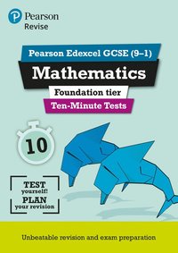 bokomslag Pearson REVISE Edexcel GCSE Maths Foundation Ten-Minute Tests - 2023 and 2024 exams