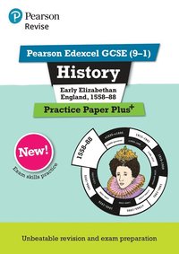 bokomslag Pearson REVISE Edexcel GCSE History Early Elizabethan England, 1558-88: Practice Paper Plus incl. online revision and quizzes - for 2025 and 2026 exams