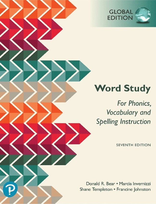 Donald Bear, Marcia Invernizzi, Shane Templeton, Francine Johnston - Word Study: for Phonics, Vocabulary, and Spelling Instruction, Global Edition, 7th edition, Häftad