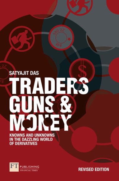 Satyajit Das - Traders, Guns and Money, Häftad