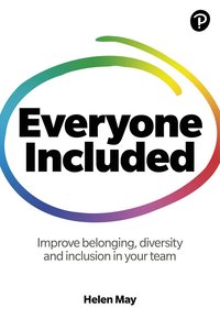 bokomslag Everyone Included: How to improve belonging, diversity and inclusion in your team