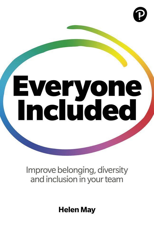 Everyone Included: How to improve belonging, diversity and inclusion in your team 1