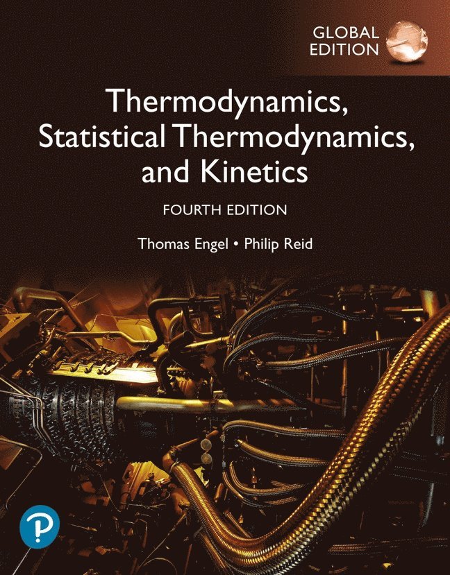 Physical Chemistry: Thermodynamics, Statistical Thermodynamics, and Kinetics, Global Edition 1