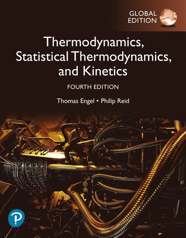 Physical Chemistry: Thermodynamics, Statistical Thermodynamics, and Kinetics, Global Edition 1