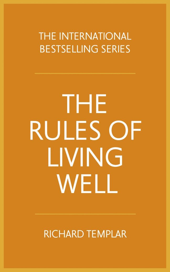 Richard Templar - Rules of Living Well, The, Häftad