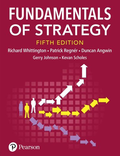 Richard Whittington, Patrick Regnér, Duncan Angwin, Gerry Johnson, Kevan Scholes - Fundamentals of Strategy, Häftad