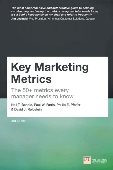 Neil Bendle, Paul Farris, Phillip Pfeifer, David Reibstein - Key Marketing Metrics, Häftad