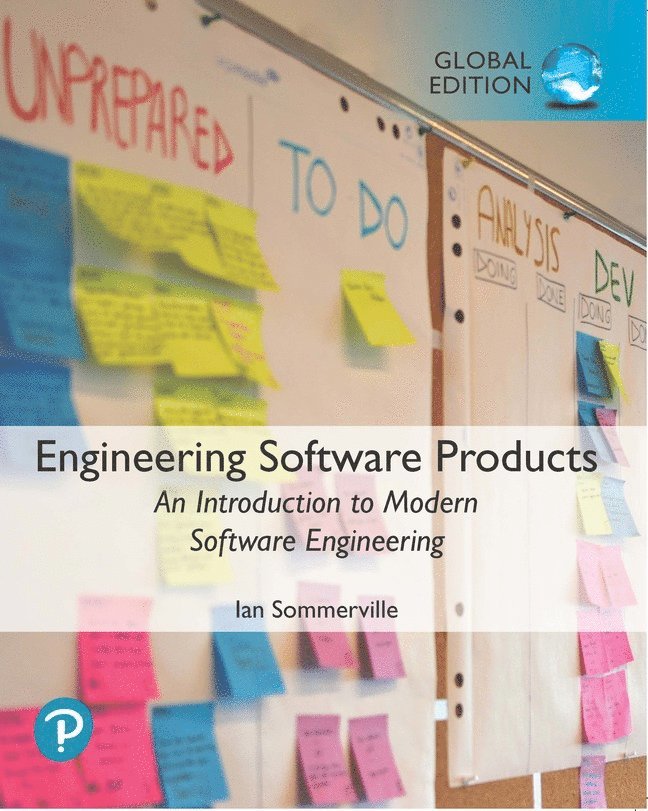 Engineering Software Products: An Introduction to Modern Software Engineering, Global Edition 1
