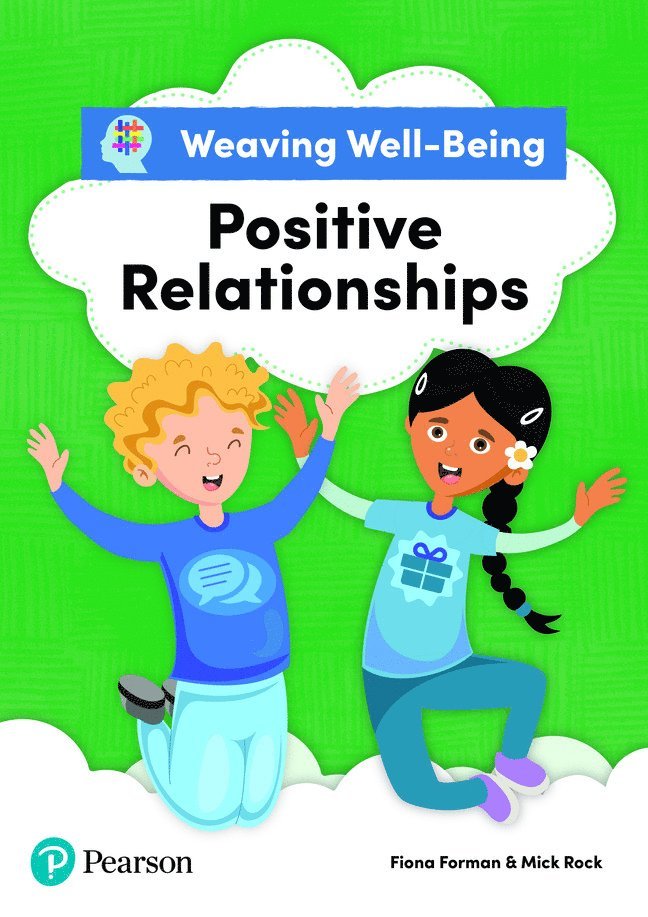 Weaving Well-Being Positive Relationships Pupil Book 1