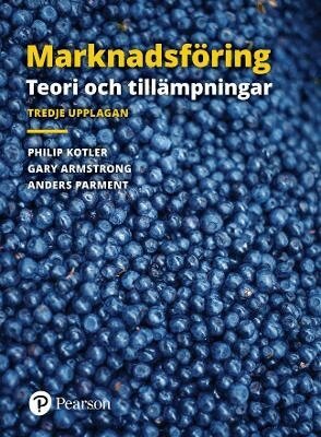 Philip Kotler, Gary Armstrong, Anders Parment - Marknadsföring: Teori och tillämpningar, Häftad