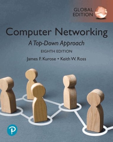 James Kurose, Keith Ross - Computer Networking: A Top-Down Approach, Global Edition, Häftad