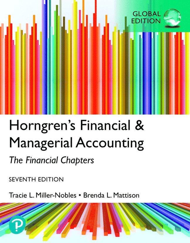 Horngren's Financial & Managerial Accounting, The Financial Chapters, Global Edition 1