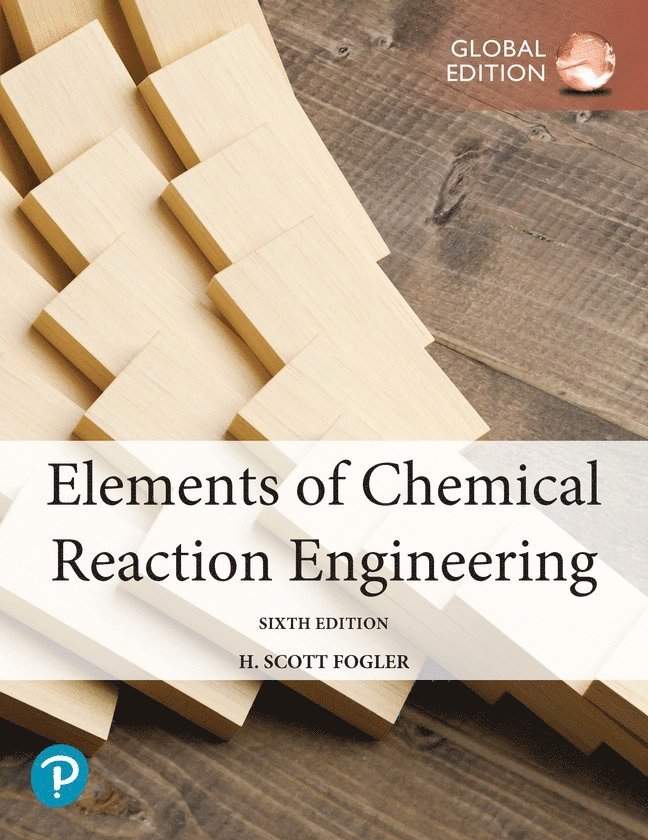 H. Fogler - Elements of Chemical Reaction Engineering, Global Edition, Häftad