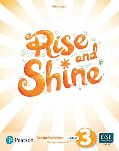 bokomslag Rise and Shine (AE) - 1st Edition (2021) - Teacher's Edition with Student's eBook, Workbook eBook, Presentation Tool and Digital Resources - Level 3