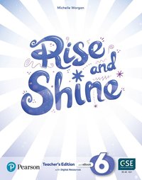 bokomslag Rise and Shine (AE) - 1st Edition (2021) - Teacher's Edition with Student's eBook, Workbook eBook, Presentation Tool and Digital Resources - Level 6