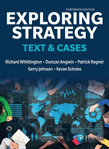 Richard Whittington, Patrick Regnér, Duncan Angwin, Gerry Johnson, Kevan Scholes - Exploring Strategy, Text & Cases, Häftad