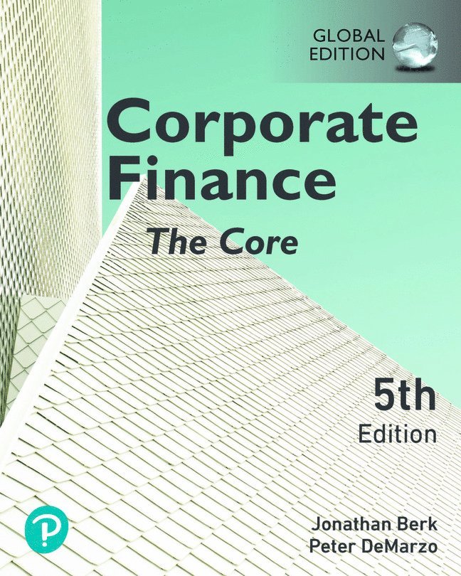 Corporate Finance: The Core, Global Edition + MyLab Finance with Pearson eText 1