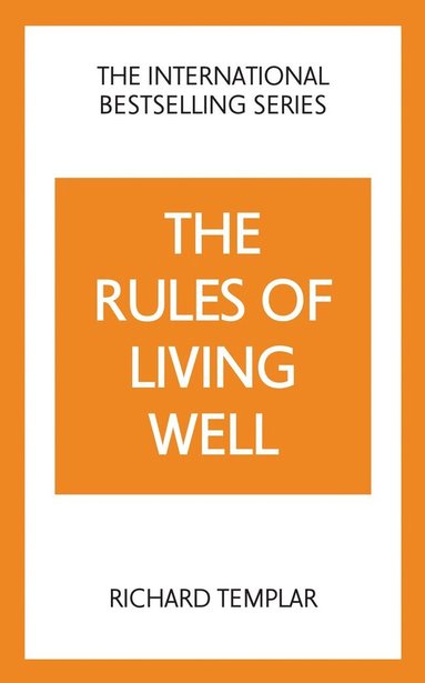 bokomslag The Rules of Living Well: A Personal Code for a Healthier, Happier You, 2nd edition