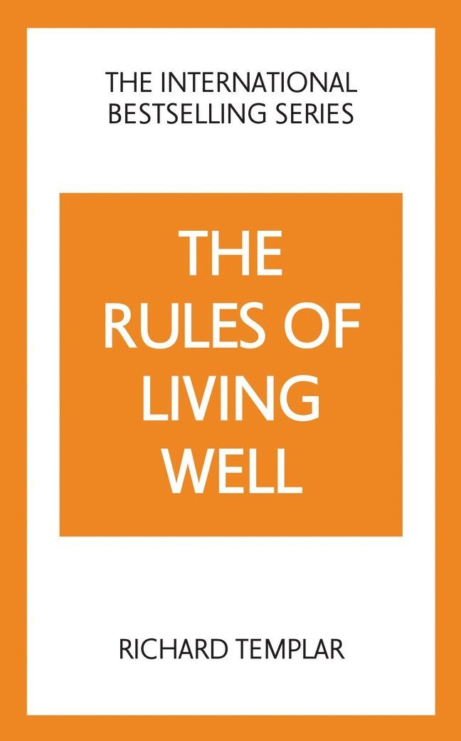 Richard Templar - The Rules of Living Well: A Personal Code for a Healthier, Happier You, 2nd edition, Häftad
