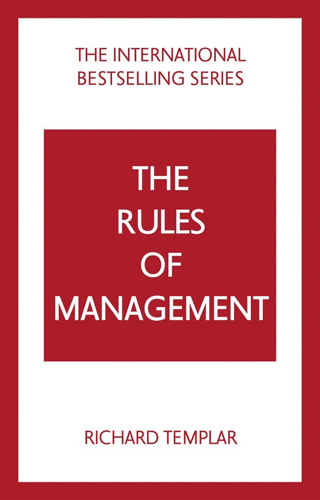 The Rules of Management: A definitive code for managerial success 1