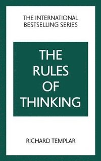 bokomslag The Rules of Thinking: A Personal Code to Think Yourself Smarter, Wiser and Happier