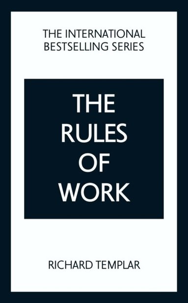 Richard Templar - The Rules of Work: A definitive code for personal success, Häftad