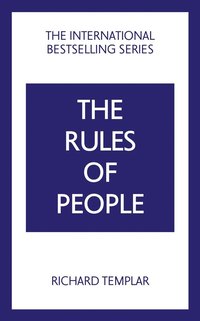 bokomslag The Rules of People: A personal code for getting the best from everyone