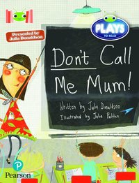 bokomslag Bug Club Reading Corner: Age 5-7:  Julia Donaldson Plays: Don't Call Me Mum!