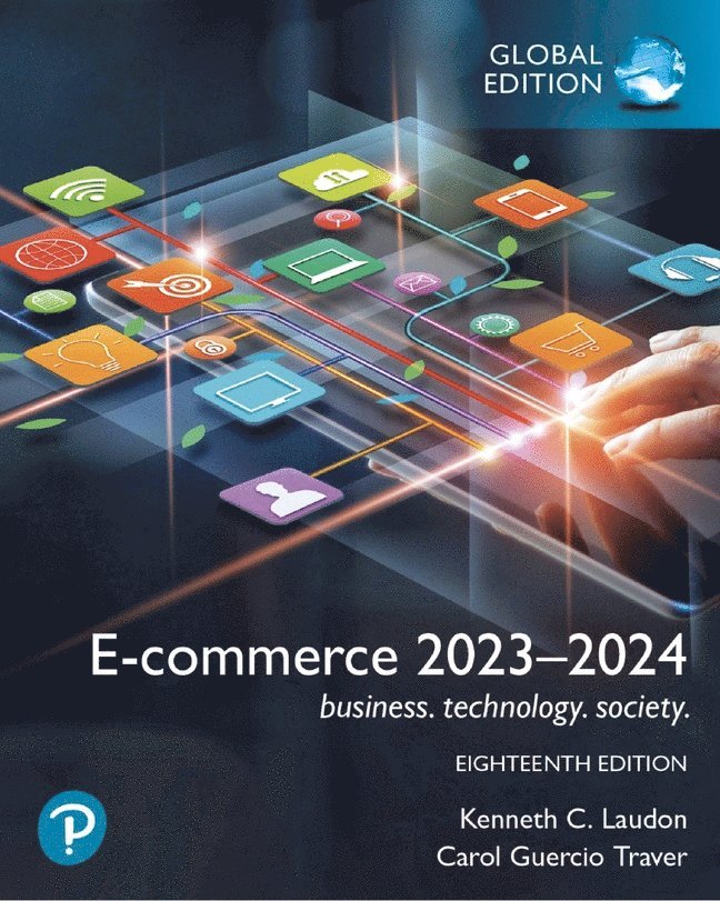 Kenneth Laudon, Carol Traver, Kenneth C. Laudon, Carol Guercio Traver - E-commerce 2023–2024: business. technology. society., Global Edition, Häftad