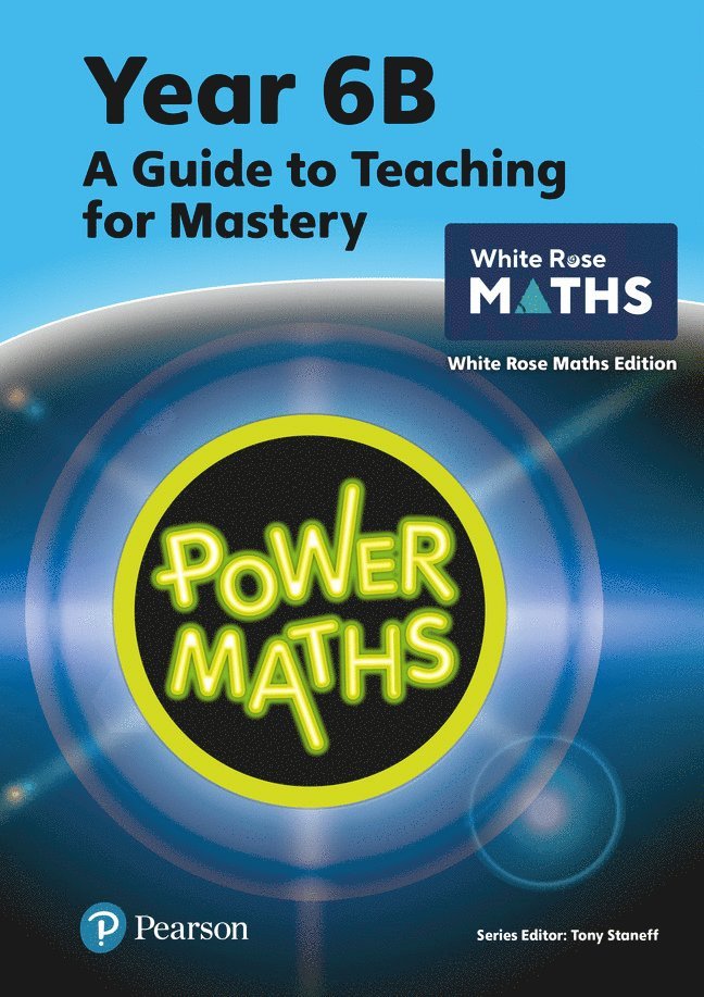 Tony Staneff, Josh Lury - Power Maths Teaching Guide 6B - White Rose Maths edition, Häftad