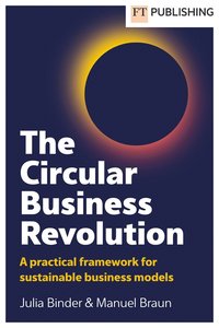 bokomslag The Circular Business Revolution: A practical framework for sustainable business models