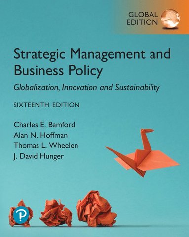 bokomslag Strategic Management and Business Policy: Globalization, Innovation and Sustainability, Global Edition + MyLab Management with Pearson eText (Package)