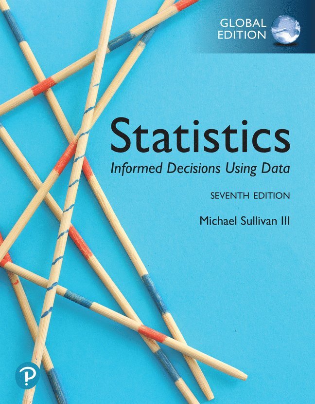 Statistics: Informed Decisions Using Data, Global Edition