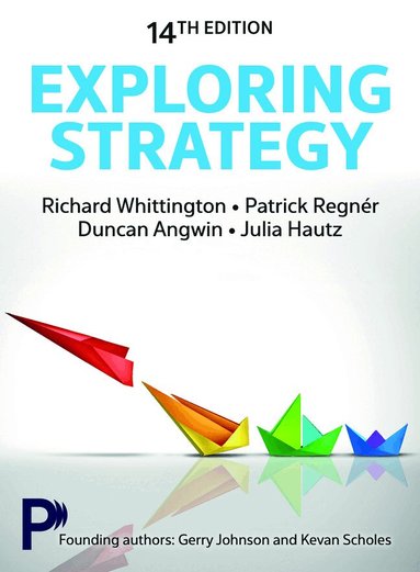 Richard Whittington, Patrick Regnér, Duncan Angwin, Julia Hautz, Gerry Johnson, Kevan Scholes - Exploring Strategy Text Only, Häftad