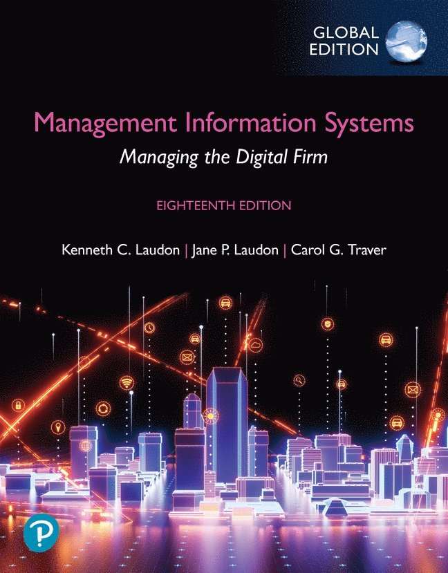 Kenneth Laudon, Jane Laudon, Carol Traver - Management Information Systems: Managing the Digital Firm, Global Edition  (Book), Häftad