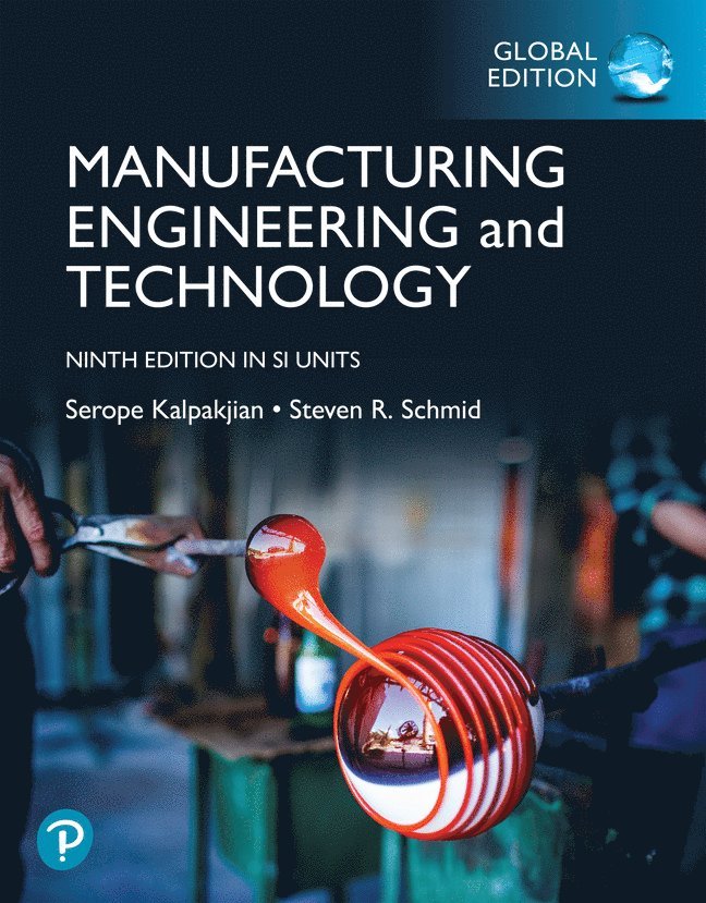 Serope Kalpakjian, Steven Schmid - Manufacturing Engineering and Technology, Global Edition, Häftad