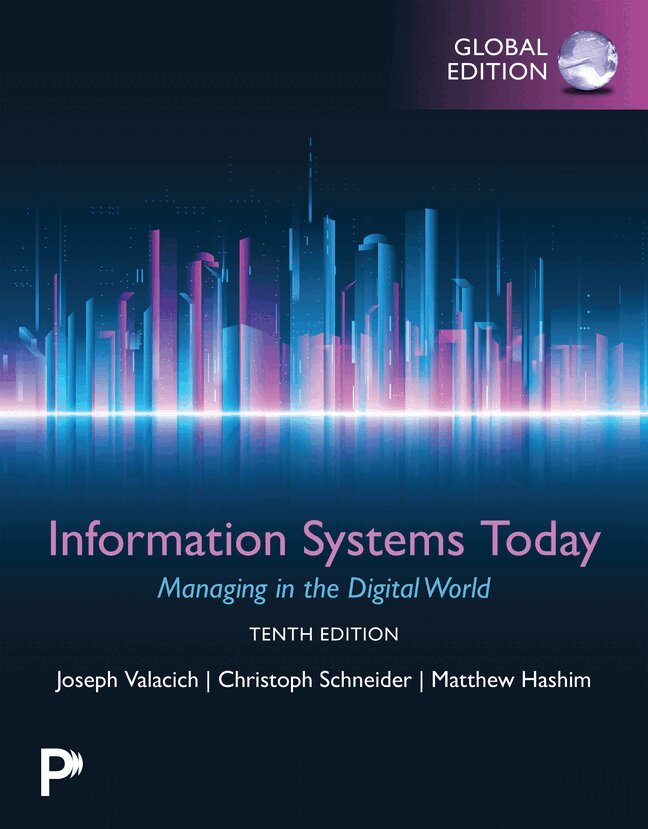 Joseph Valacich, Christoph Schneider - Information Systems Today: Managing in the Digital World, Global Edition, Häftad