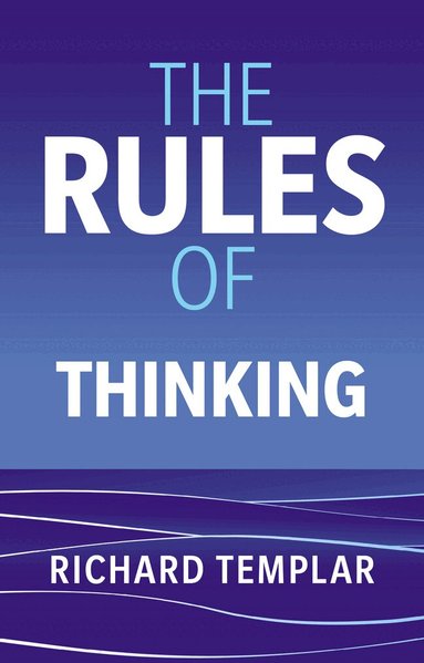 Richard Templar - The Rules of Thinking, Häftad