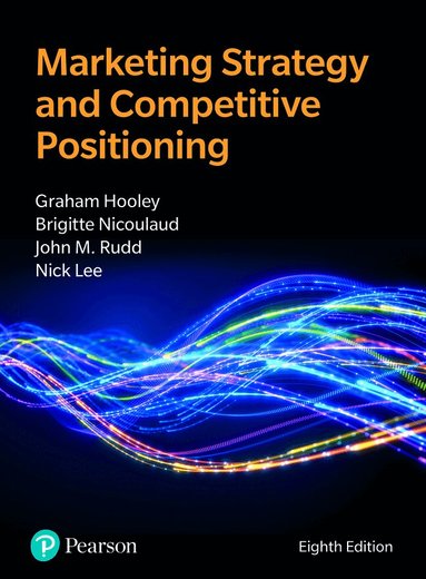 Graham Hooley, Nigel Piercy, Brigitte Nicoulaud, John Rudd, Nick Lee - Marketing Strategy and Competitive Positioning, Häftad