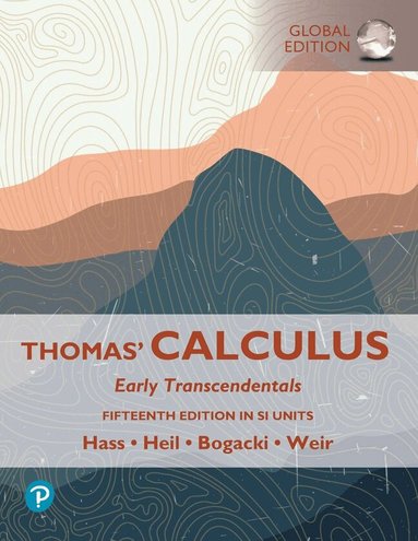 Joel Hass, Christopher Heil, Maurice Weir, Przemyslaw Bogacki - Thomas' Calculus: Early Transcendentals, SI Units, Häftad