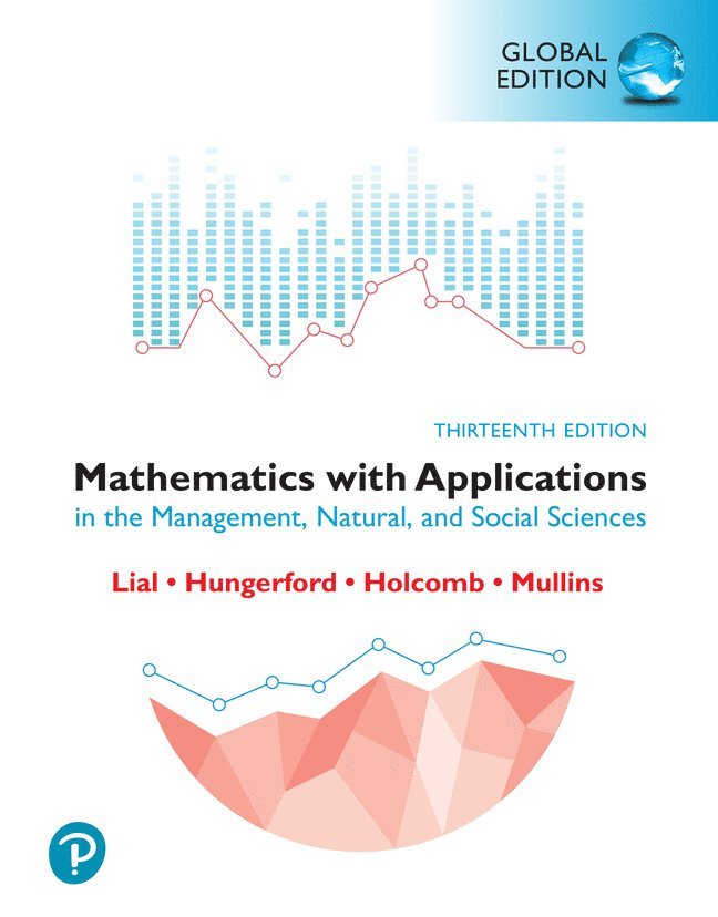 Mathematics with Applications in the Management, Natural and Social Sciences, Global Edition + MyLab Mathematics with Pearson eText 1