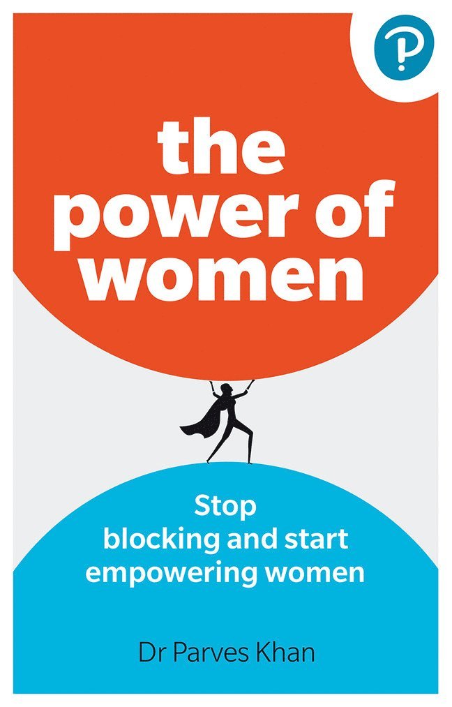 The Power of Women: Stop blocking and start empowering women at work 1