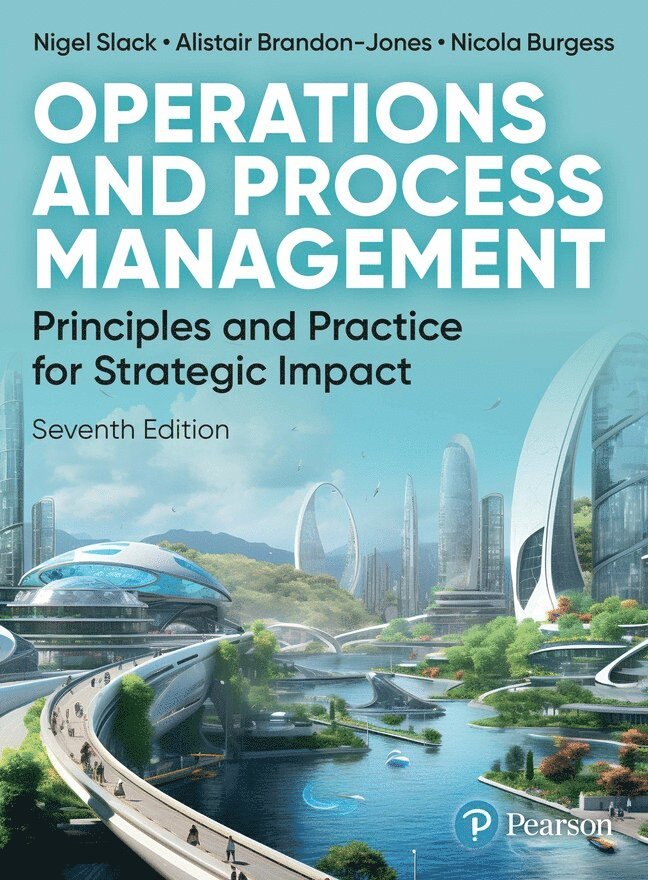 Nigel Slack, Alistair Brandon-Jones, Nicola Burgess - Operations and Process Management, Häftad
