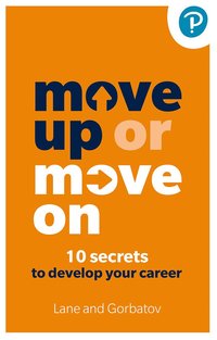 bokomslag Move Up or Move On: 10 Secrets to Develop your Career