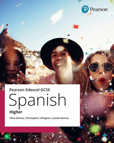 Christopher Lillington, Leanda Reeves, Silvia Gomez - Edexcel GCSE Spanish Higher Student Book, Häftad