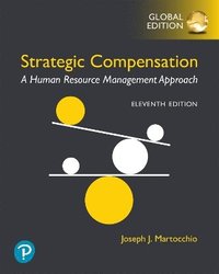bokomslag Strategic Compensation: A Human Resource Management Approach -- Global Edition