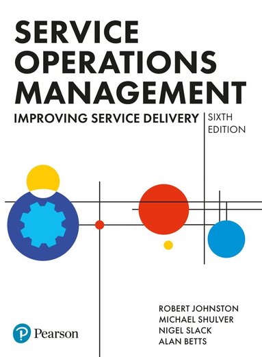 Robert Johnston, Michael Shulver, Nigel Slack, Alan Betts - Service Operations Management, Häftad