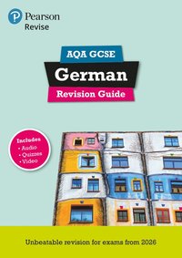 bokomslag Pearson Revise AQA GCSE German: Revision Guide incl. audio, quiz & video content - for 2026, 2027 exams (new specification)